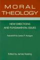  Moral Theology: New Directions and Fundamental Issues 