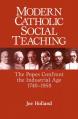  Modern Catholic Social Teaching: The Popes Confront the Industrial Age 1740-1958 