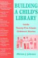  Building a Child's Library: Inside Twenty-Five Classic Children's Stories 