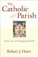  The Catholic Parish: Hope for a Changing World 
