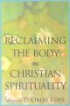  Reclaiming the Body in Christian Spirituality 