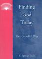  Finding God Today: One Catholic's Way 