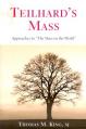 Teilhard's Mass: Approaches to the Mass on the World 