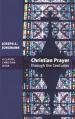  Christian Prayer Through the Centuries 