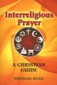 Interreligious Prayer: A Christian Guide 