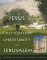 Jesus and First-Century Christianity in Jerusalem 