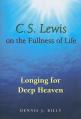  C. S. Lewis on the Fullness of Life: Longing for Deep Heaven 