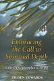  Embracing the Call to Spiritual Depth: Gifts for Contemplative Living 