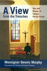  A View from the Trenches: Ups and Downs of Today\'s Parish Priest 