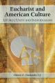  Eucharist and American Culture: Liturgy, Unity, and Individualism 