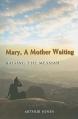  Mary, a Mother Waiting: Raising the Messiah 