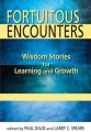  Fortuitous Encounters: Wisdom Stories for Learning and Growth 
