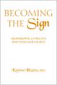  Becoming the Sign: Sacramental Living in a Post-Conciliar Church 