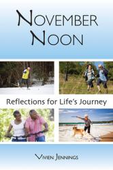  November Noon: Reflections for Life\'s Journey 