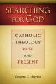  Searching for God: Catholic Theology Past and Present 
