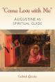  Come Love with Me: Augustine as Spiritual Guide 