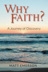  Why Faith?: A Journey of Discovery 
