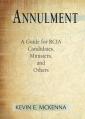  Annulment: A Guide for Rcia Candidates, Ministers, and Others 