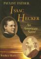  Paulist Father Isaac Hecker: An American Saint 