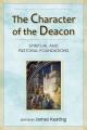  The Character of the Deacon: Spiritual and Pastoral Foundations 