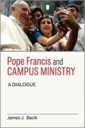  Pope Francis and Campus Ministry: A Dialogue 