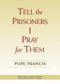  Tell the Prisoners I Pray for Them: Meditations in English and Spanish 