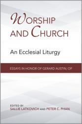  Worship and Church: An Ecclesial Liturgy 