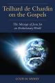  Teilhard de Chardin on the Gospels: The Message of Jesus for an Evolutionary World 