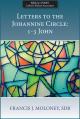  Letters to the Johannine Circle: 1-3 John 
