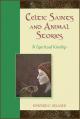  Celtic Saints and Animal Stories: A Spiritual Kinship 