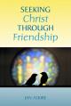  Seeking Christ Through Friendship 