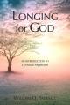  Longing for God: An Introduction to Christian Mysticism 