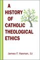  History of Catholic Theological Ethics 