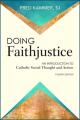  Doing Faithjustice: An Introduction to Catholic Social Thought and Action 