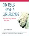  Did Jesus Have a Girlfriend?: And Other Tricky Questions about Jesus 