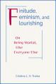  Finitude, Feminism, and Flourishing: On Being Moral Like Everyone Else 
