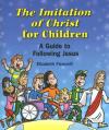  The Imitation of Christ for Children: A Guide to Following Jesus 