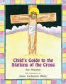  Child's Guide to the Stations of the Cross 