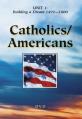  Catholics/Americans: A History of the American Catholic Church 
