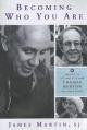  Becoming Who You Are: Insights on the True Self from Thomas Merton and Other Saints 