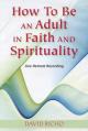  How to Be an Adult in Faith and Spirituality: Live Retreat Recording 