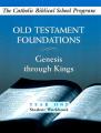  Old Testament Foundations: Genesis Through Kings Year One Student Workbook 