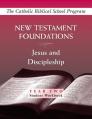  New Testament Foundations: (Year Two, Student Workbook): Jesus and Discipleship 