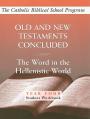  Old and New Testaments Concluded: (Year Four, Student Workbook): The Word in the Hellenistic World 