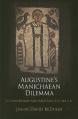 Augustine's Manichaean Dilemma, Volume 1: Conversion and Apostasy, 373-388 C.E. 