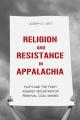  Religion and Resistance in Appalachia: Faith and the Fight Against Mountaintop Removal Coal Mining 