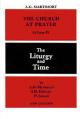  Church at Prayer: Volume IV: The Liturgy and Time 