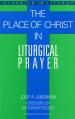  The Place of Christ in Liturgical Prayer 