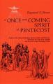  Once-And-Coming Spirit at Pentecost: Essays on the Liturgical Readings Between Easter and Pentecost 