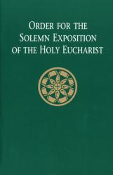  Order for the Solemn Exposition of the Holy Eucharist: People\'s Edition 